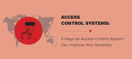 5 Ways an Access Control System Can Improve Your Business
