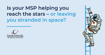 Is Your MSP the Right Fit For Your Business?